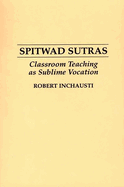 Spitwad Sutras: Classroom Teaching as Sublime Vocation