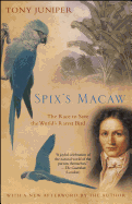 Spix's Macaw: The Race to Save the World's Rarest Bird