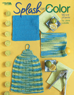 Splash of Color--16 Knit Dishcloth Projects: 16 Knit Projects