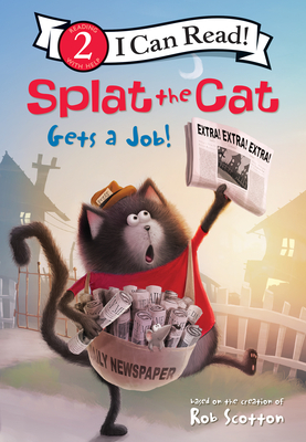 Splat the Cat Gets a Job! - Scotton, Rob