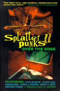 Splatterpunks II: Over the Edge