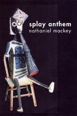 Splay Anthem - Mackey, Nathaniel