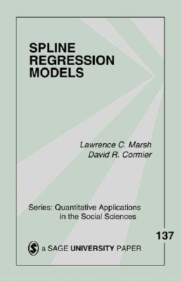 Spline Regression Models - Marsh, Lawrence C, and Cormier, David R