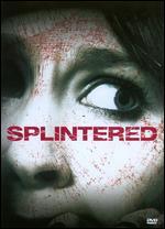 Splintered
