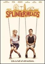 Splinterheads