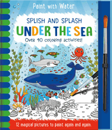 Splish and Splash - Under the Sea: Reusable, Mess-Free Activity Book for Kids Ages 3+