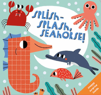 Splish-Splash, Seahorse!