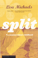 Split: A Counterculture Childhood