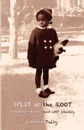 Split at the Root: A Memoir of Love and Lost Identity