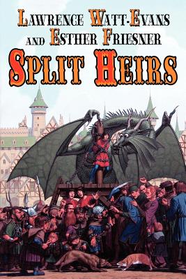 Split Heirs - Watt-Evans, Lawrence, and Friesner, Esther