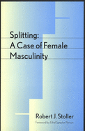 Splitting: A Case of Female Masculinity