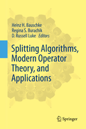 Splitting Algorithms, Modern Operator Theory, and Applications