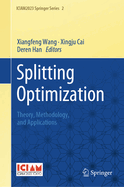 Splitting Optimization: Theory, Methodology, and Applications
