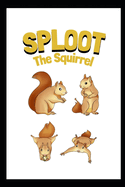 SPLOOT The Squirrel