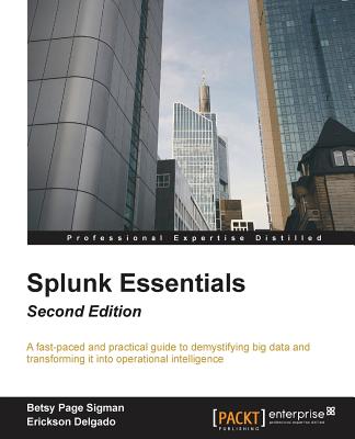 Splunk Essentials - - Sigman, Betsy Page