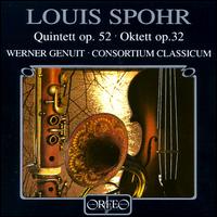 Spohr: Quintet Op.52; Octet Op.32 - Consortium Classicum (chamber ensemble); Werner Genuit (piano)