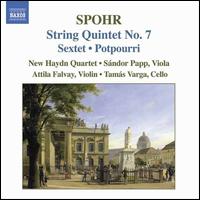 Spohr: String Quintet No. 7; Sextet; Potpourri - Attila Falvay (violin); New Haydn String Quartet; S�ndor Papp (viola); Tam�s Varga (cello)