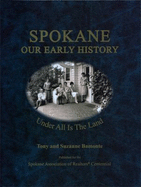 Spokane, Our Early History: Under All Is the Land
