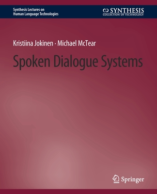 Spoken Dialogue Systems - Jokinen, Kristina, and McTear, Michael
