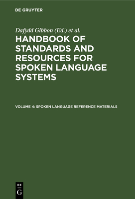 Spoken Language Reference Materials - Gibbon, Dafydd (Editor), and Moore, Roger (Editor), and Winski, Richard (Editor)