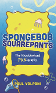 SpongeBob SquarePants: The Unauthorized Fun-ography