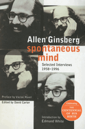 Spontaneous Mind: Selected Interviews 1958-1996