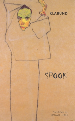 Spook - Klabund, and Henschke, Alfred, and Lubin, Jonah (Translated by)