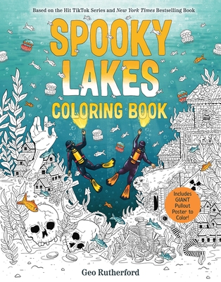 Spooky Lakes Coloring Book: Includes Pull-Out, Oversized Poster to Color! - Rutherford, Geo