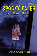 Spooky Tales and Scary Things