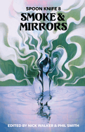 Spoon Knife 8: Smoke & Mirrors