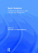 Sport Analytics: A Data-Driven Approach to Sport Business and Management