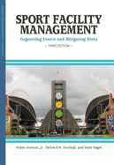 Sport Facility Management: Organizing Events & Mitigating Risks