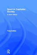 Sport in Capitalist Society: A Short History