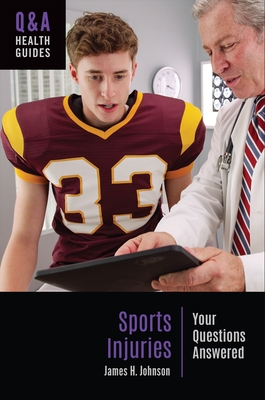 Sports Injuries: Your Questions Answered - Johnson, James H.