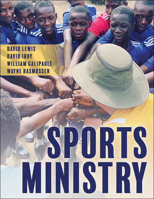 Sports Ministry - Lewis, David B, and Irby, David, and Galipault, William