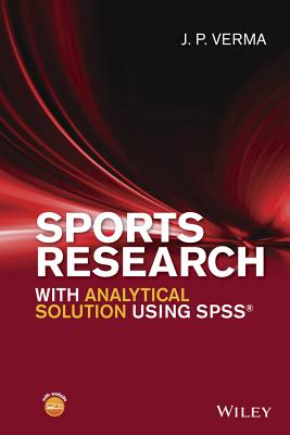 Sports Research with Analytical Solution Using SPSS - Verma, J P