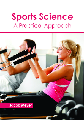 Sports Science: A Practical Approach - Meyer, Jacob (Editor)