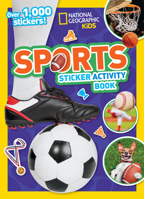 Sports Sticker Activity Book: Over 1,000 Stickers! - National Geographic Kids