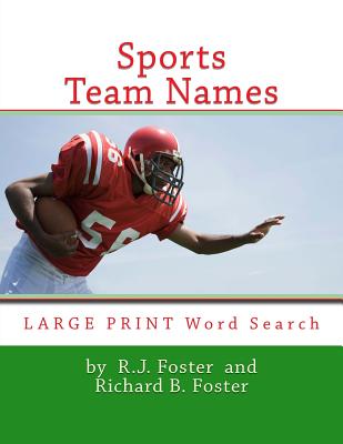 Sports Team Names: Large Print Word Search - Foster, R J, and Foster, Richard B