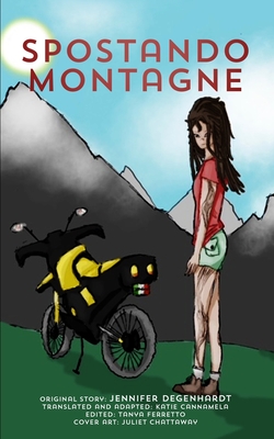 Spostando montagne - Cannamela, Katherine (Translated by), and Ferretto, Tanya (Translated by), and Chattaway, Juliet (Illustrator)