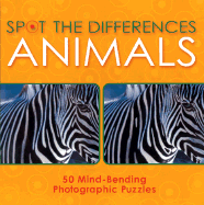 Spot the Differences: Animals: 50 Mind-Bending Photographic Puzzles