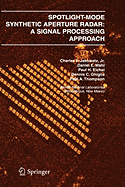 Spotlight-Mode Synthetic Aperture Radar: A Signal Processing Approach: A Signal Processing Approach
