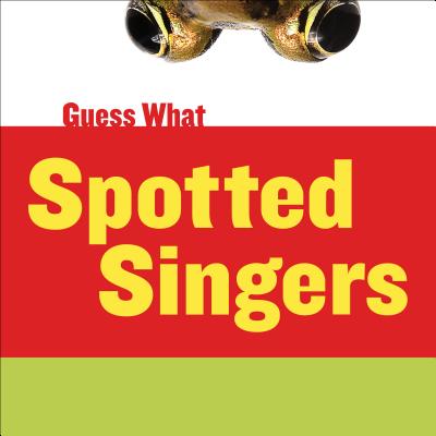 Spotted Singers: Leopard Frog - Calhoun, Kelly, and Cap, Timothy (Narrator)