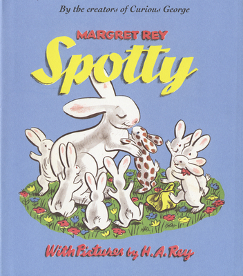 Spotty - Rey, H A, and Rey, Margret
