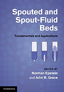 Spouted and Spout-Fluid Beds: Fundamentals and Applications