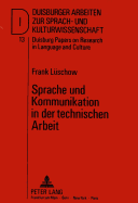 Sprache Und Kommunikation in Der Technischen Arbeit