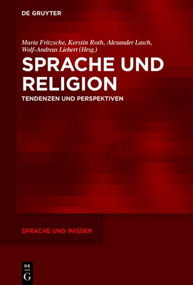 Sprache und Religion - Fritzsche, Maria (Editor), and Roth, Kerstin (Editor), and Lasch, Alexander (Editor)