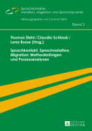 Sprachkontakt, Sprachvariation, Migration: Methodenfragen Und Prozessanalysen