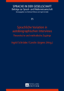 Sprachliche Variation in Autobiographischen Interviews: Theoretische Und Methodische Zugaenge