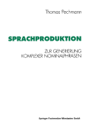 Sprachproduktion: Zur Generierung Komplexer Nominalphrasen